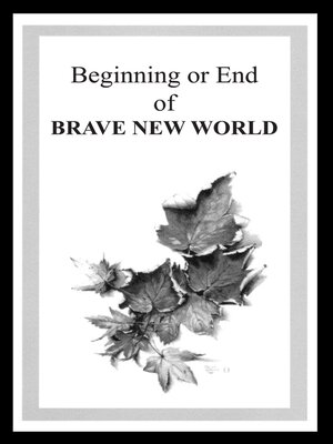 cover image of Beginning or End of BRAVE NEW WORLD